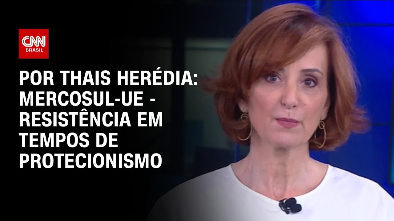 Análise: Mercosul-UE - Resistência em tempos de protecionismo | HORA H