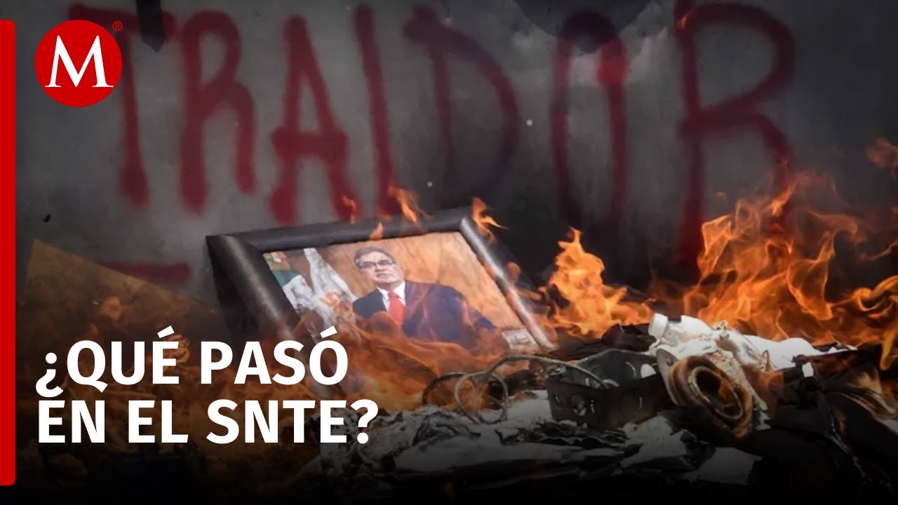 Así fue la protesta de la CNTE y el incendio en sede del SNTE