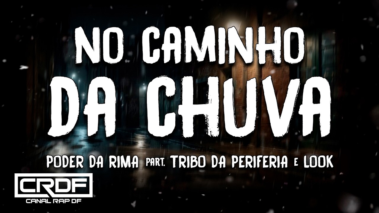 Poder da Rima part. Tribo da Periferia e Look - No Caminho da Chuva (Letra)