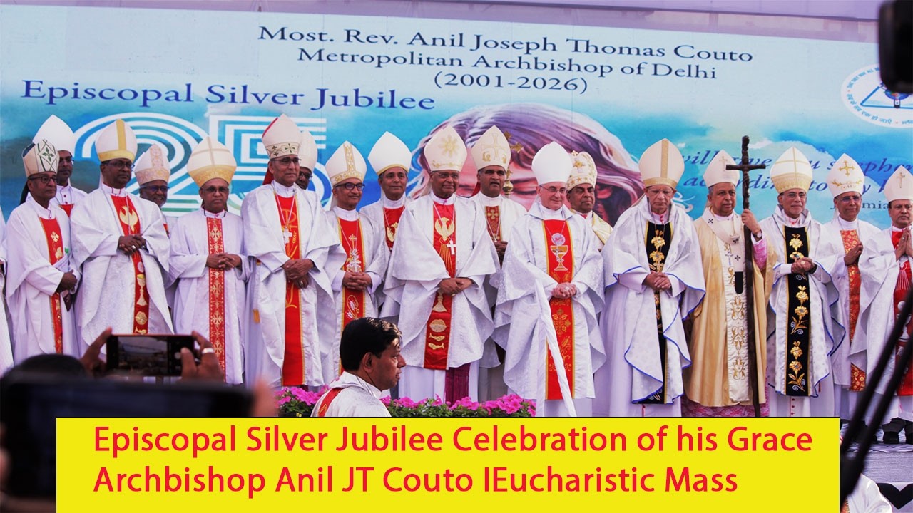 Episcopal Silver Jubilee Celebration of his Grace Archbishop Anil Couto IEucharistic Mass I Delhi 26