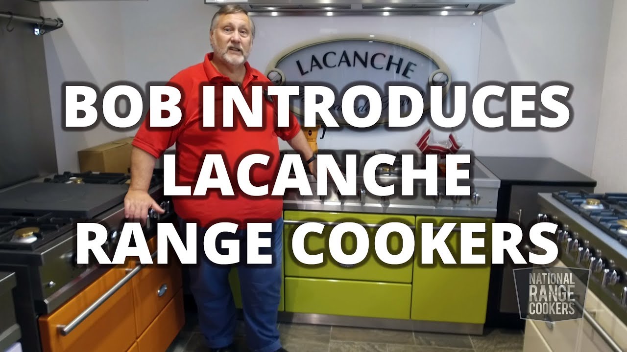 Bob Introduces LACANCHE Range Cookers
