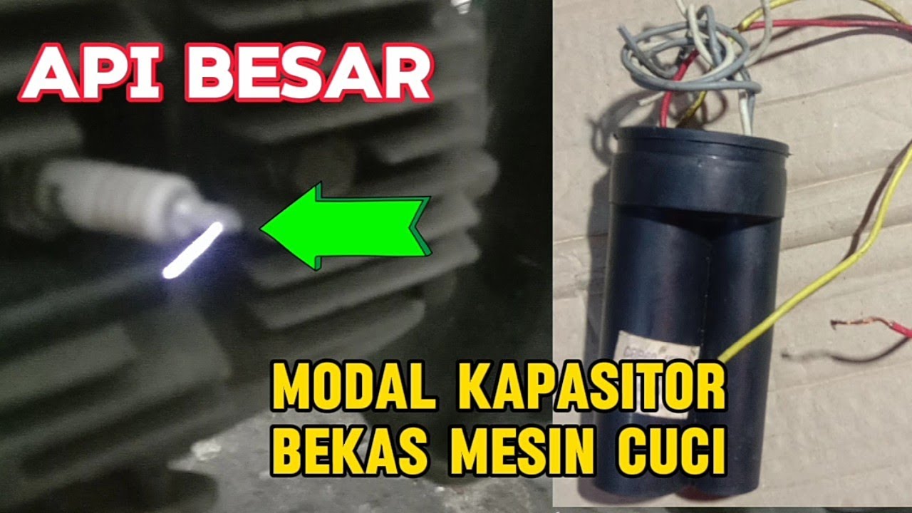 cara memperbesar pengapian dari kapasitor bekas mesin cuci