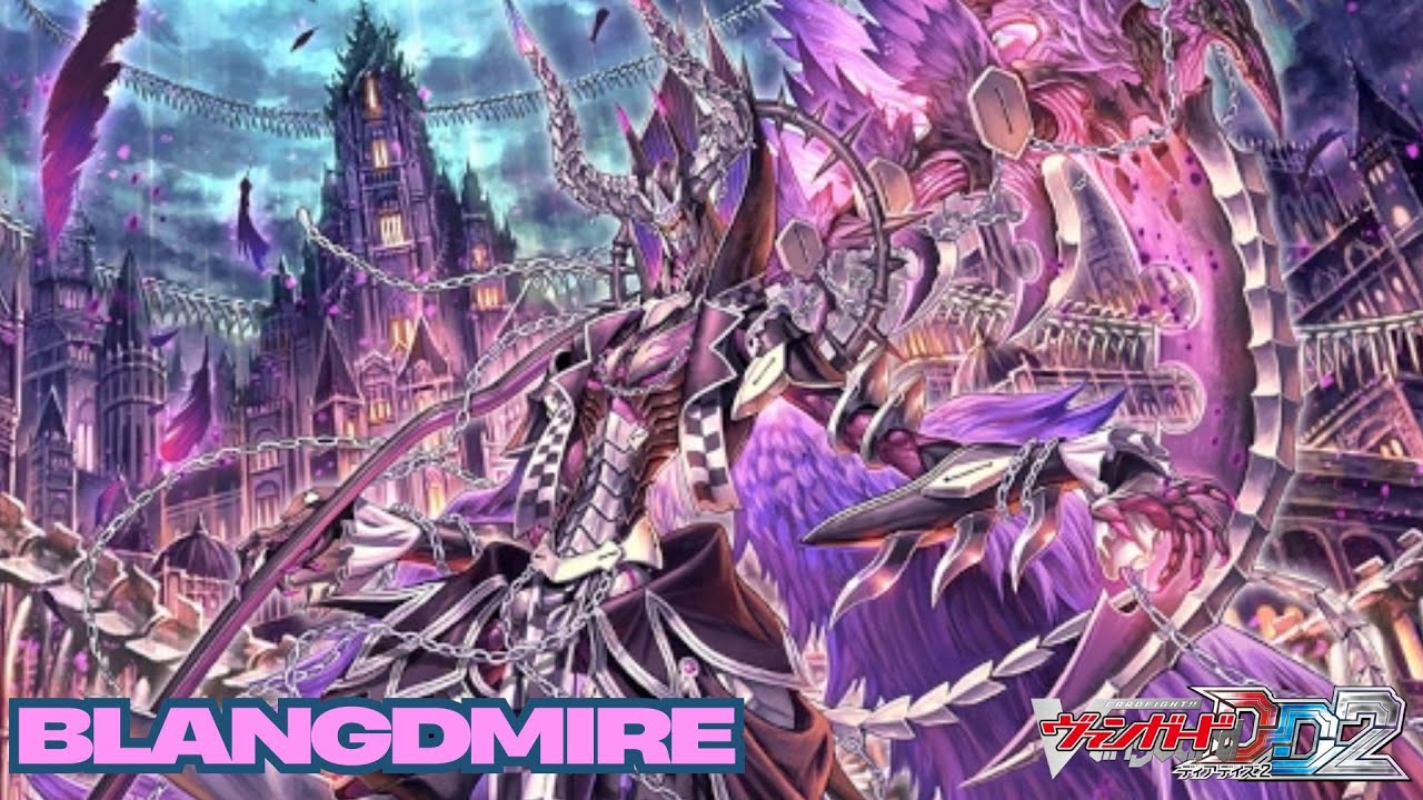 CARDFIGHT!! VANGUARD DEAR DAYS 2 (POST DZ-BT06) - BLANGDMIRE DECK SHOWCASE & DECK PROFILE