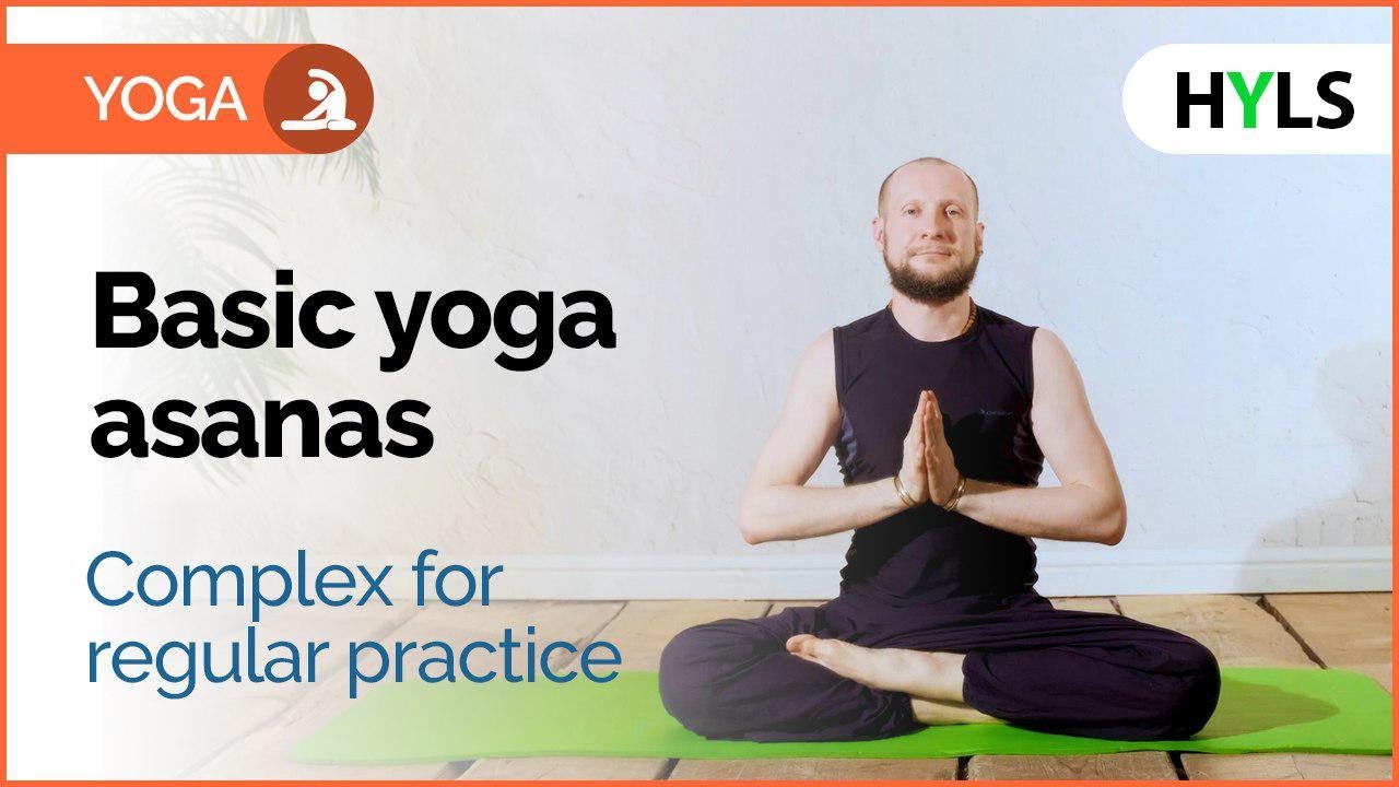 BASIC YOGA ASANAS. Сomplex for regular practice