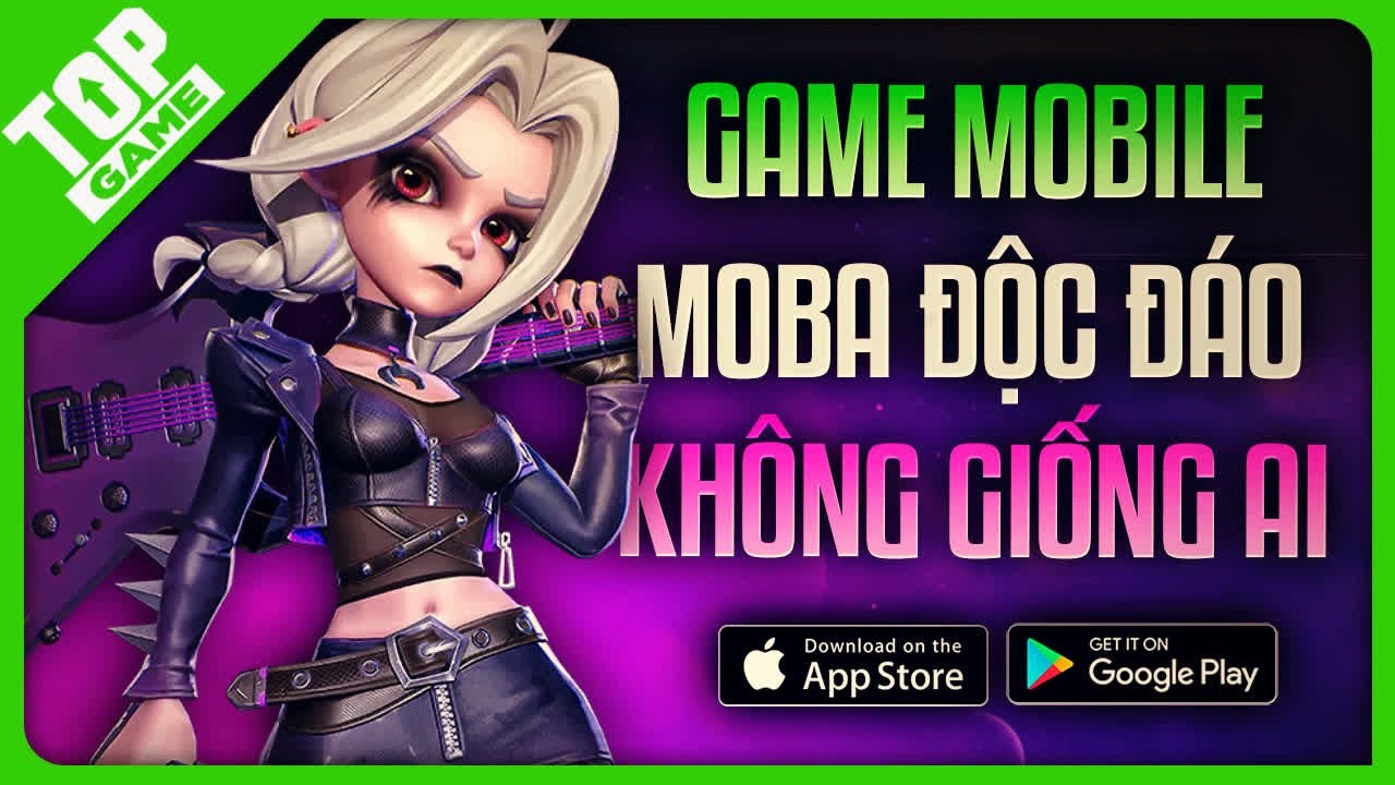 Top Game Moba &ldquo;Dị Biệt&rdquo; Kh&ocirc;ng Giống Ai D&agrave;nh Cho Di Động 2025 | Android - IOS