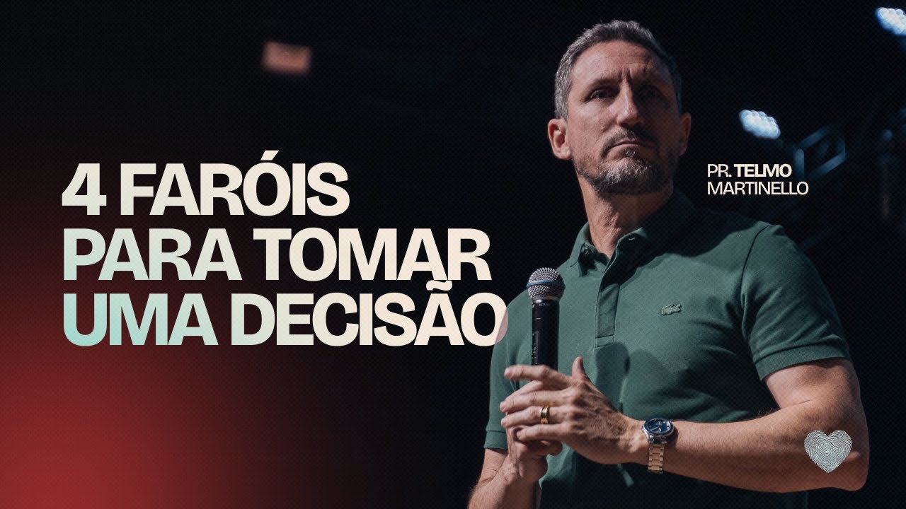 4 Faróis para tomar uma decisão | Pr. Telmo Martinello | Abba Pai Church