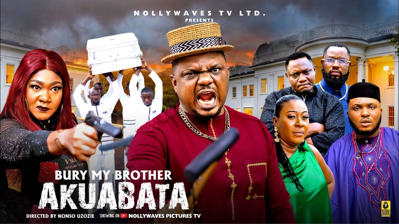 Bury  My Brother Akuabata-Ken Eric-Ifeanyi Gabriel-Diana nyeche-Latest Nigerian Trending Movie 2025