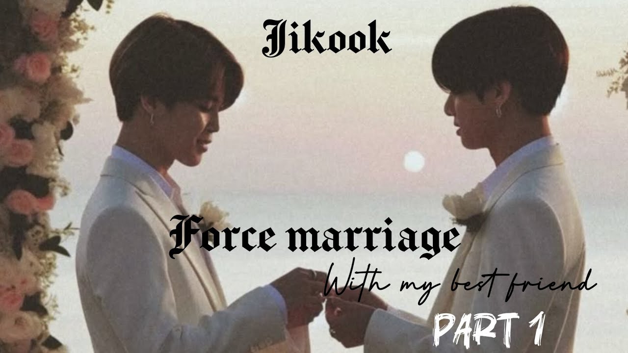 Force marriage with my best friend  ( B'day req ) part 1 #btstamilff #jikook 