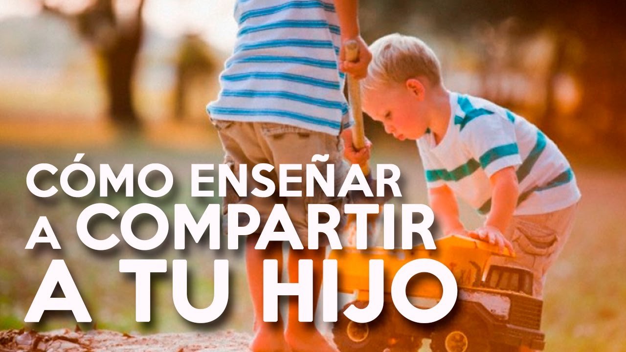 Cómo enseñar a los niños a compartir