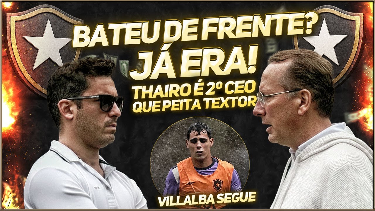⚠️THAIRO ARRUDA FORA DA SAF BOTAFOGO? CEO NÃO CONCORDA COM GESTÃO | VILLALBA FICA NO FOGÃO