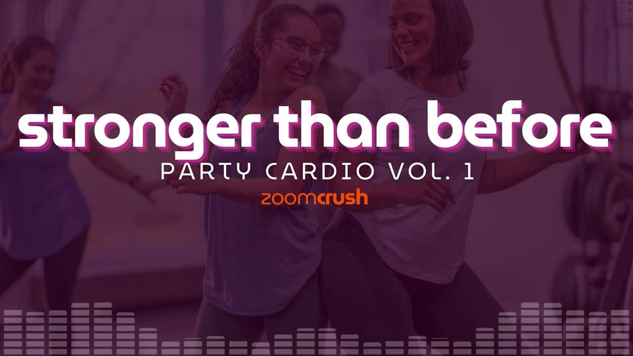 Stronger Than Before | ZoomCrush | Party Cardio Vol. 1