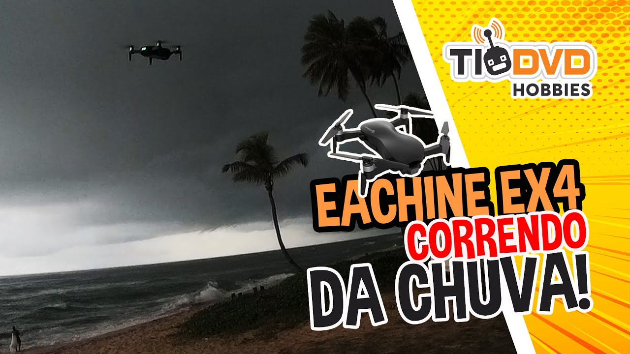 SER&Aacute; QUE DEU TEMPO? EACHINE EX4 VOANDO E CORRENDO DA CHUVA O MELHOR DRONE  BOM E BARATO COM GIMBAL