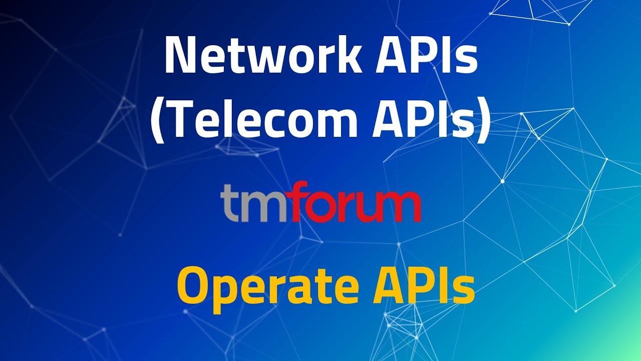 Operationalizing Network APIs - TM Forum Operate APIs for Seamless Connectivity | Telecom APIs