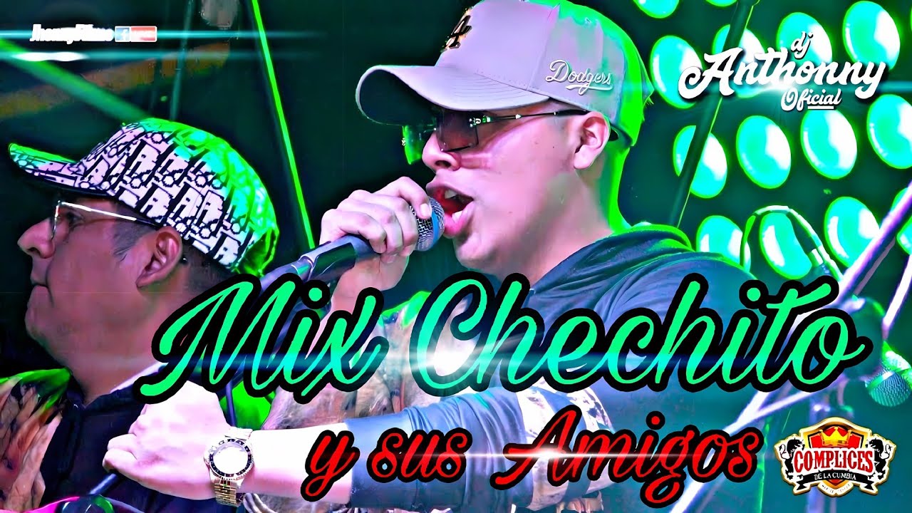 MIX CHECHITO Y SUS AMIGOS - DJ ANTHONNY OFICIAL (PERU)