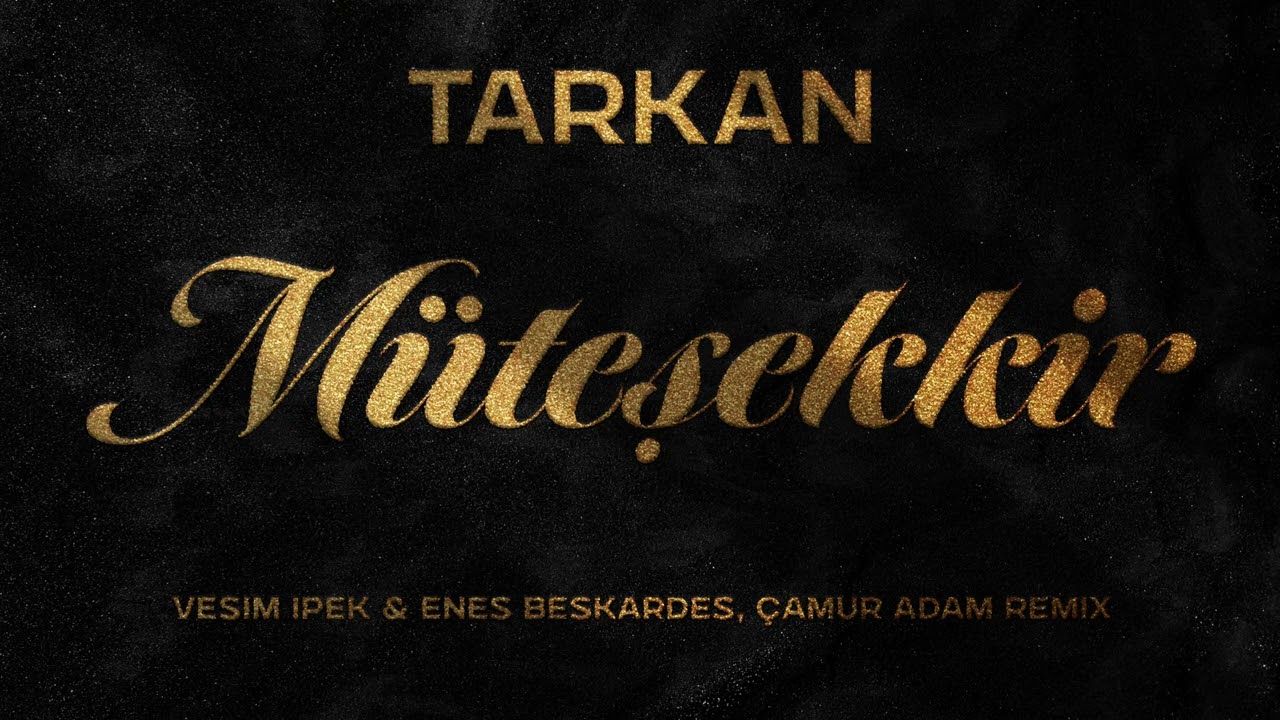 Tarkan - Müteşekkir (Vesim Ipek & Enes Beskardes, Çamur Adam Remix)