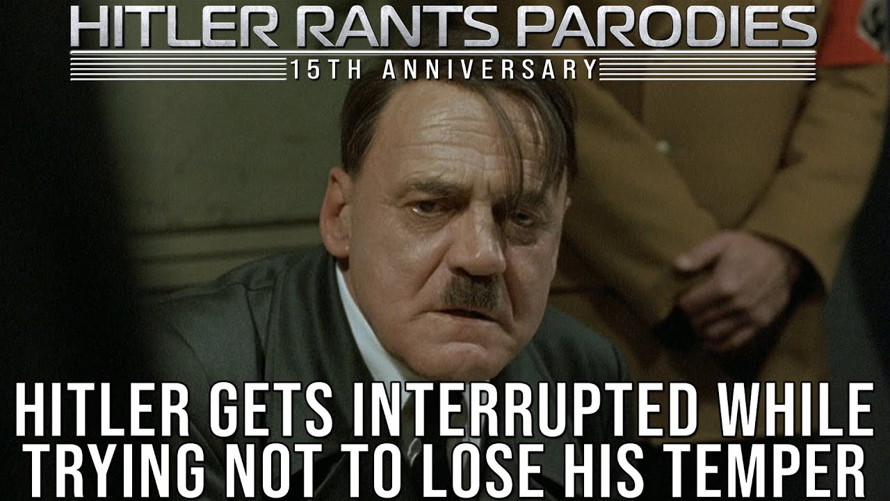 Hitler gets interrupted while trying not to lose his temper