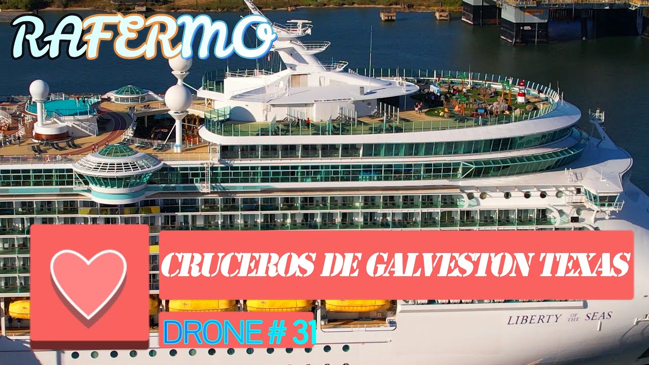 CRUCEROS DE GALVESTON TEXAS   DRONE # 31