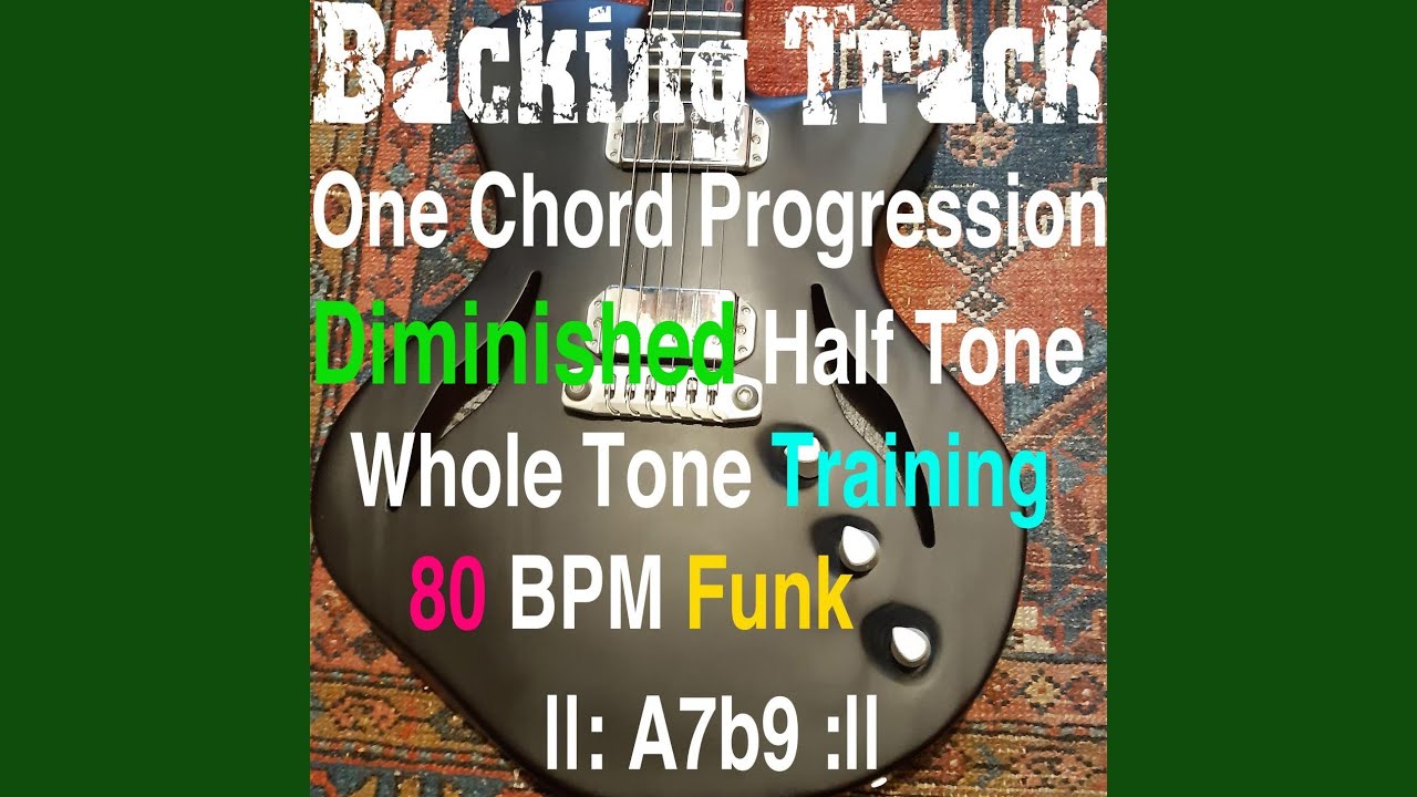 Backing Track One Chord Progression Diminished Half Tone Whole Tone Training A7b9