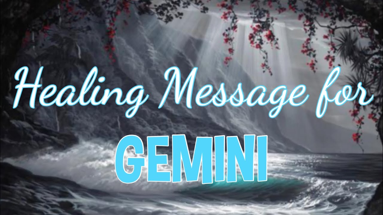 GEMINI HEALING MESSAGE 