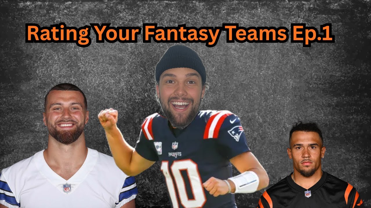 RATING YOUR FANTASY TEAMS EP. 1