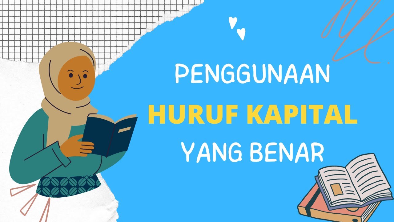 PENGGUNAAN HURUF KAPITAL YANG BENAR BESERTA CONTOH