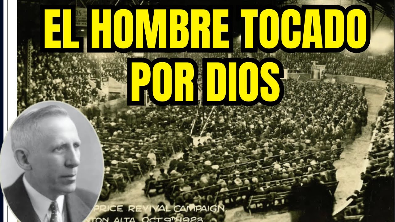 CHARLES S. PRICE el GIGANTE PENTECOSTAL - HISTORIAS DE AVIVAMIENTO ❤️‍🔥