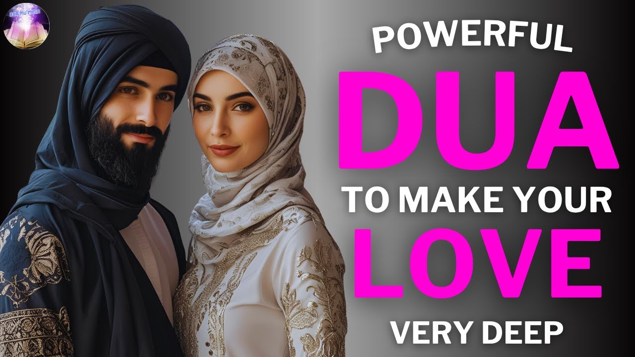 He will love you Deeply, just listen to this Dua once and then say his name