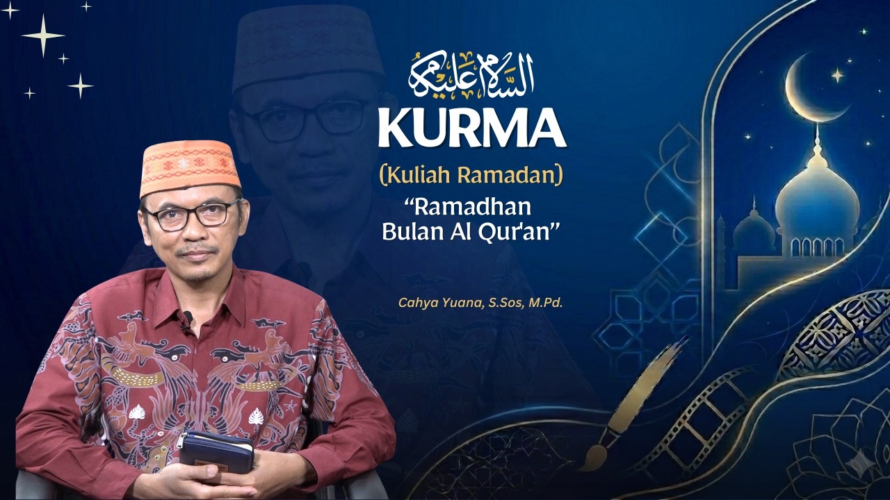 KURMA (Kuliah Ramadan) Eps.3 | Ramadhan Bulan Al Qur'an