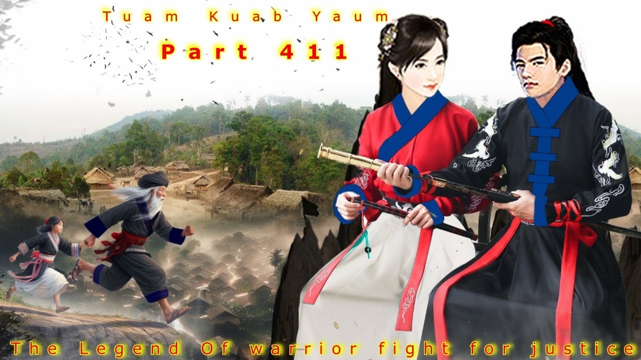 Tuam Kuab Yaum The Legend of Warrior fight for justice  ( Part 411 ) 1/1/2025