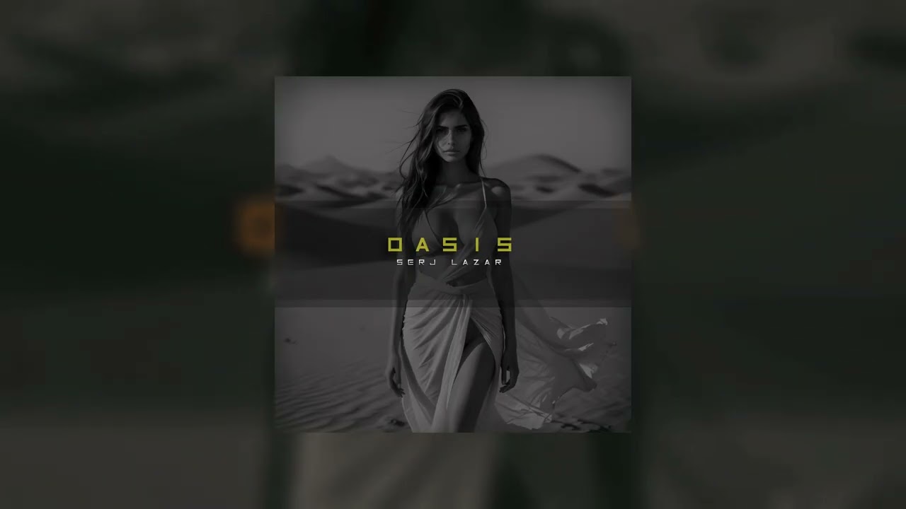 Serj Lazar   Oasis #chillmusic #deephouse #downtempo #loungemusic #newmusic