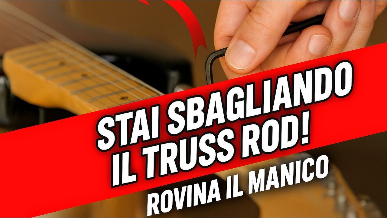 TRUSS ROD: L’ERRORE PIÙ COMUNE (E COME EVITARLO SUBITO)