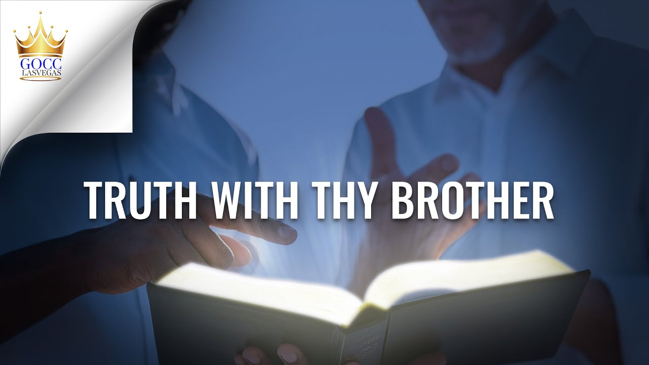 Truth With Thy Brother | LESSON