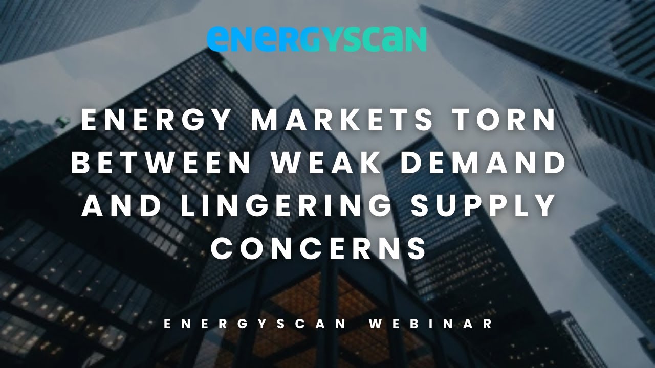 Energy markets torn between weak demand and lingering supply concerns