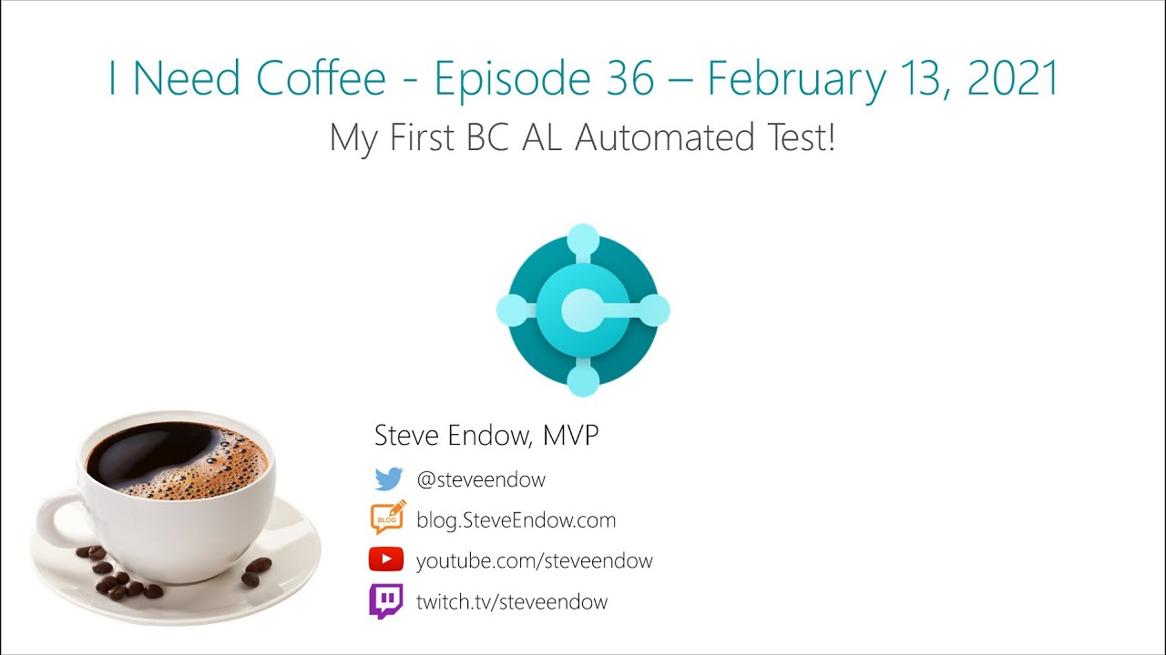 I Need Coffee: Episode 36:  Business Central Automated Testing!