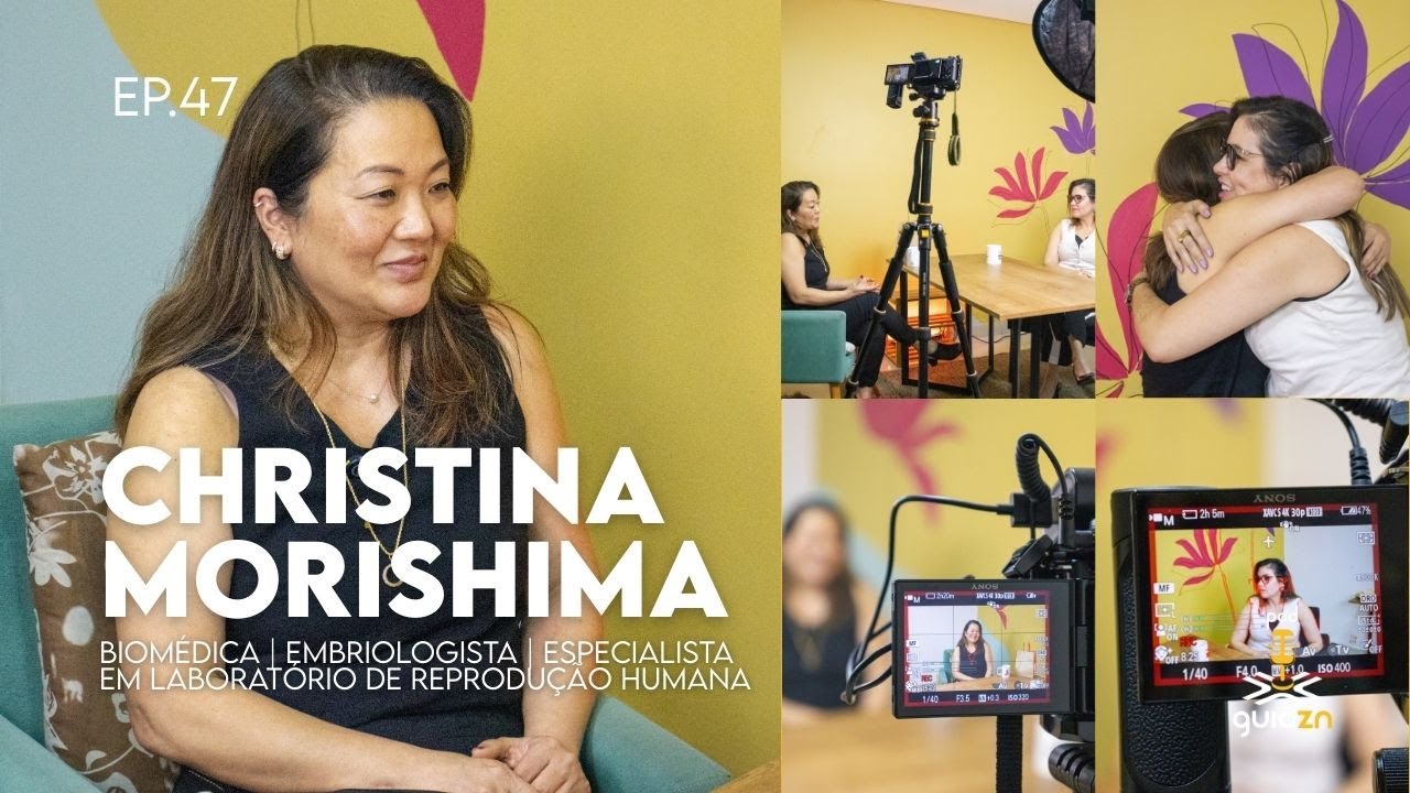 Ci&ecirc;ncia e prop&oacute;sito: a trajet&oacute;ria de Christina Morishima na reprodu&ccedil;&atilde;o humana [PodGuiaZN#47]