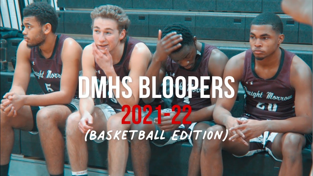 Dwight Morrow HS Bloopers 2021-22 Basketball Season (Prod & Shot by. KevOnCam)