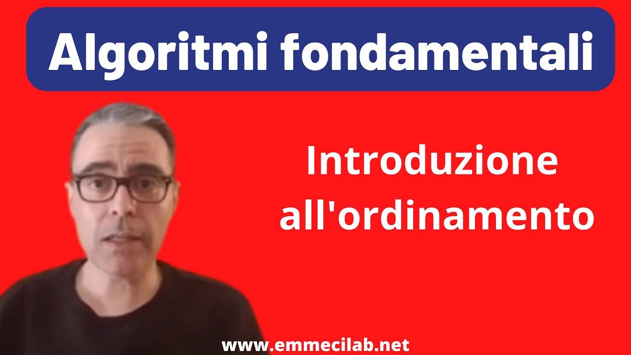 ALGORITMI FONDAMENTALI | Introduzione all'ordinamento
