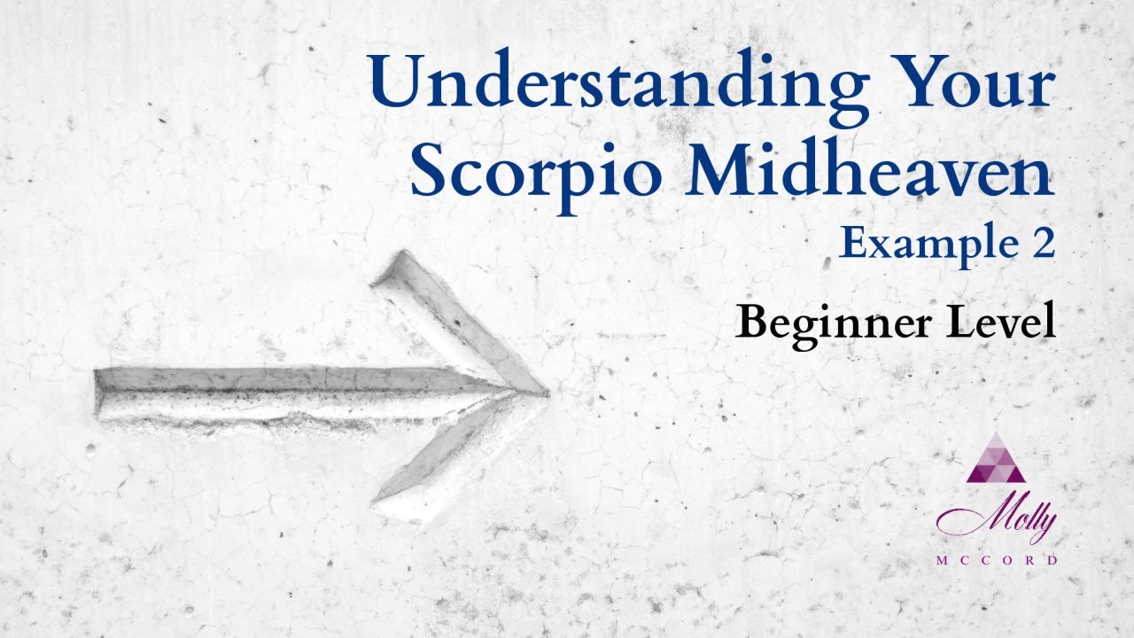 Scorpio Midheaven 2 / Beginner level / Understanding Your Astrology Chart