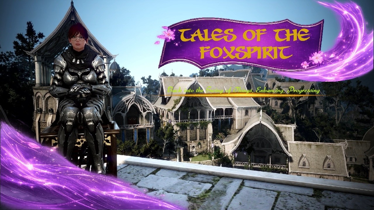 BDO Tales of The Fox Spirit Ep. 3 - Getting Back into the Swing of Things, Enhancing, Progressing