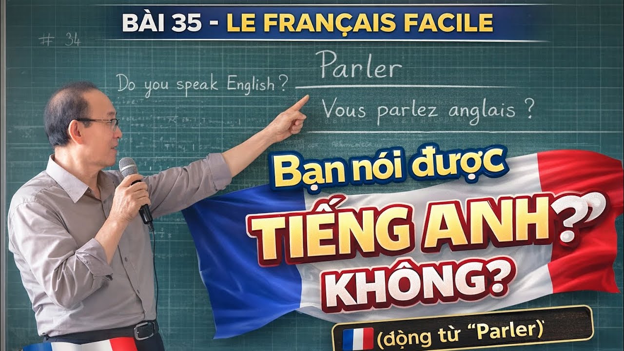 Bài 35 - LE FRANÇAIS FACILE: Cách chia các động từ nhóm I ( -ER)