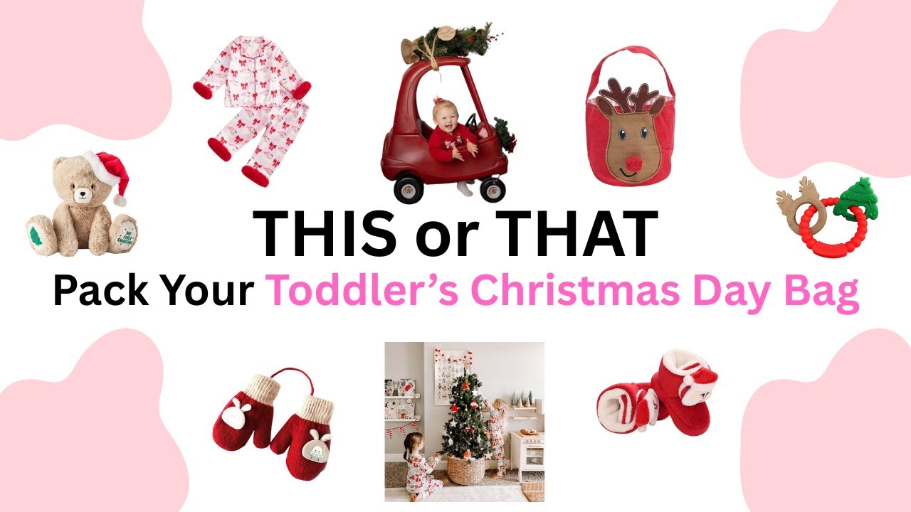 This or That! Pack Your Toddler’s Christmas Day Bag 🎅🎒🎁