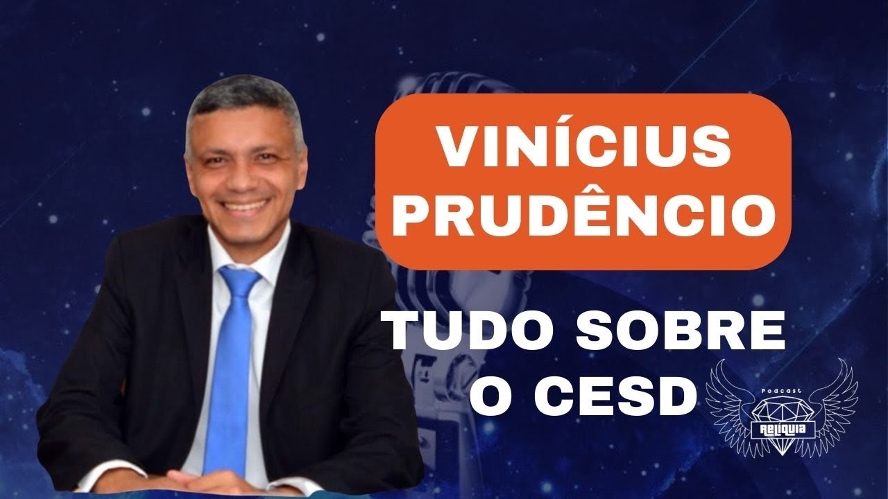 TUDO SOBRE  O CESD COM O VINÍCIUS PRUDÊNCIO - PODCAST RELÍQUIA #109
