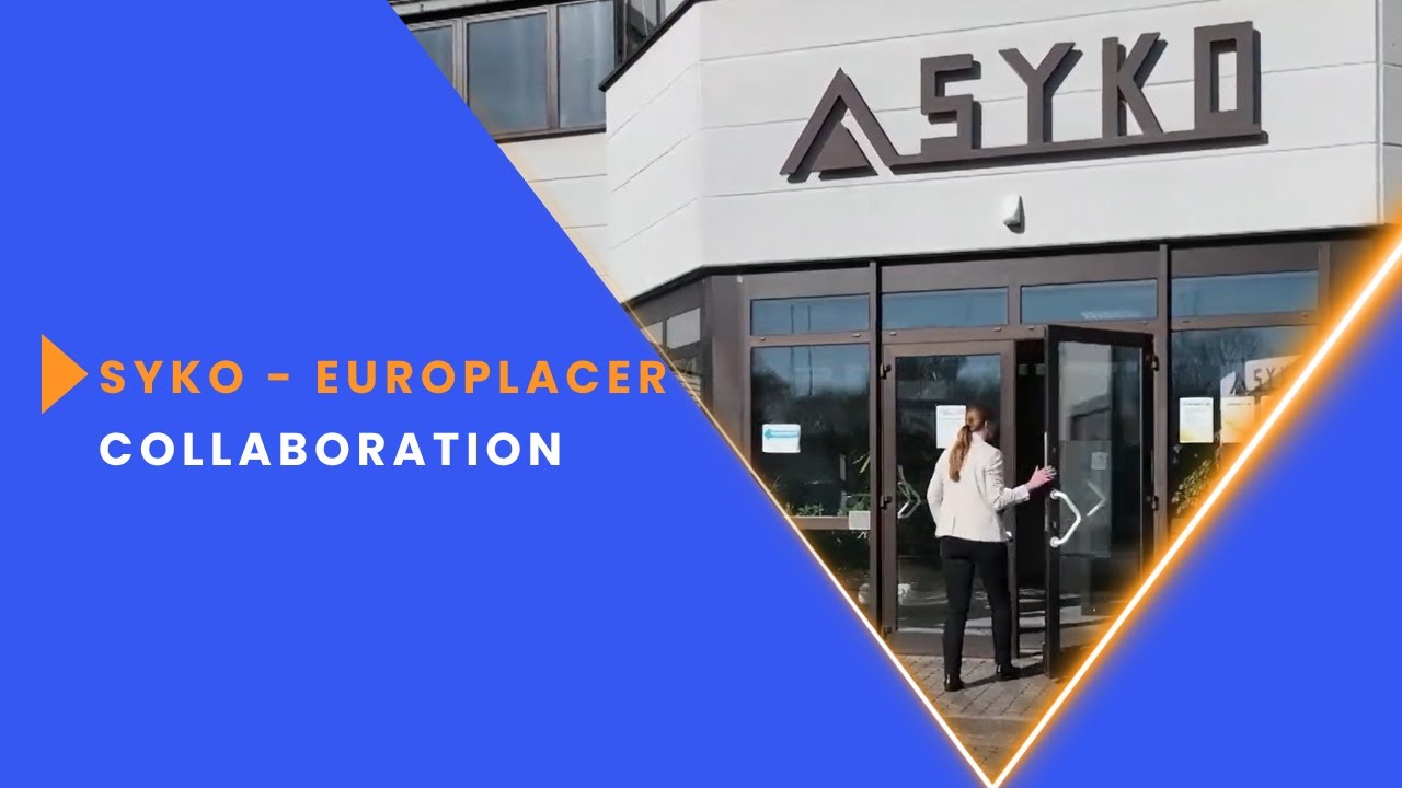 CASE STUDY: SYKO - Europlacer collaboration