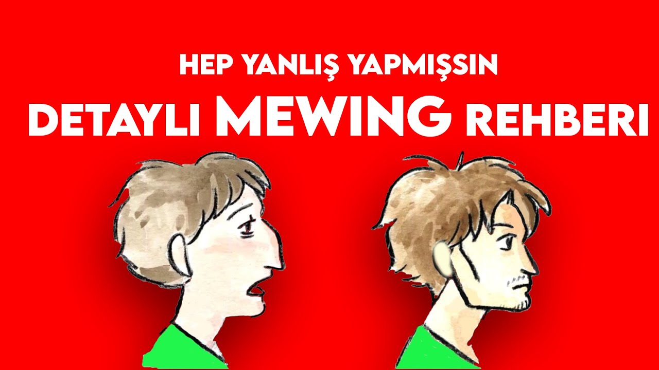 DETAYLI MEWING REHBERİ - DOĞRU MEWING NASIL YAPILIR