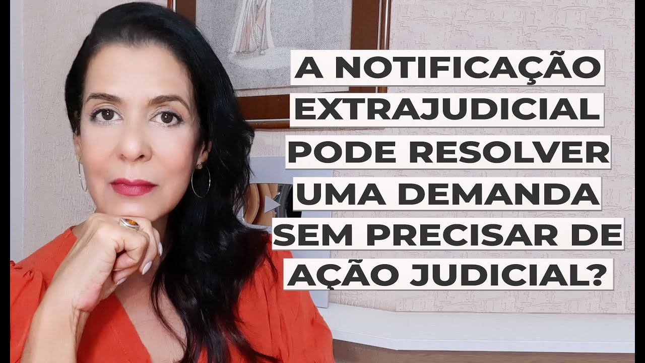 A NOTIFICAÇÃO EXTRAJUDICIAL PODE RESOLVER UMA DEMANDA SEM PRECISAR DE AÇÃO JUDICIAL?