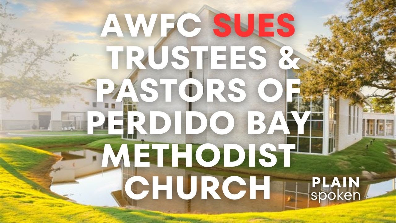 Alabama West Florida Conference Sues Trustees & Pastors of Perdido Bay Methodist Church