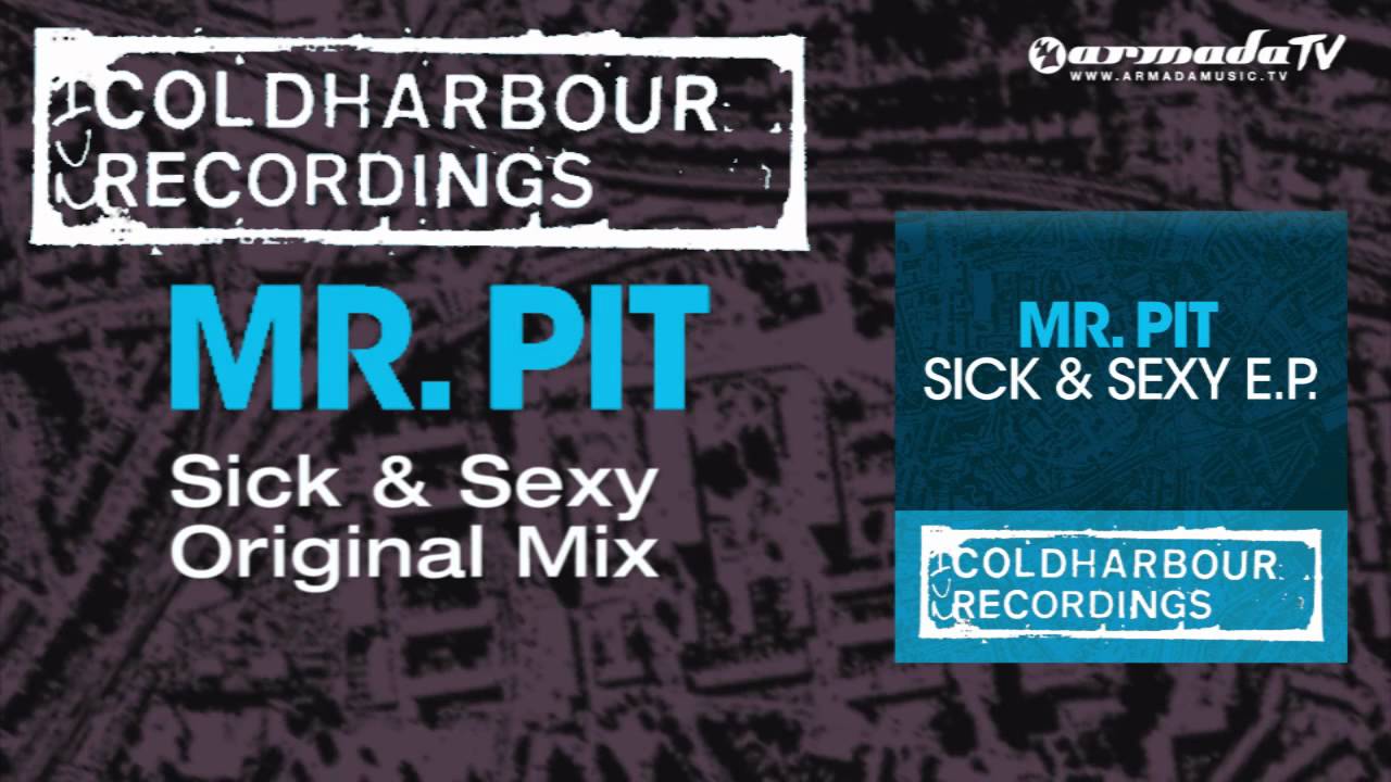 Mr. Pit - Sick & Sexy (Original Mix)