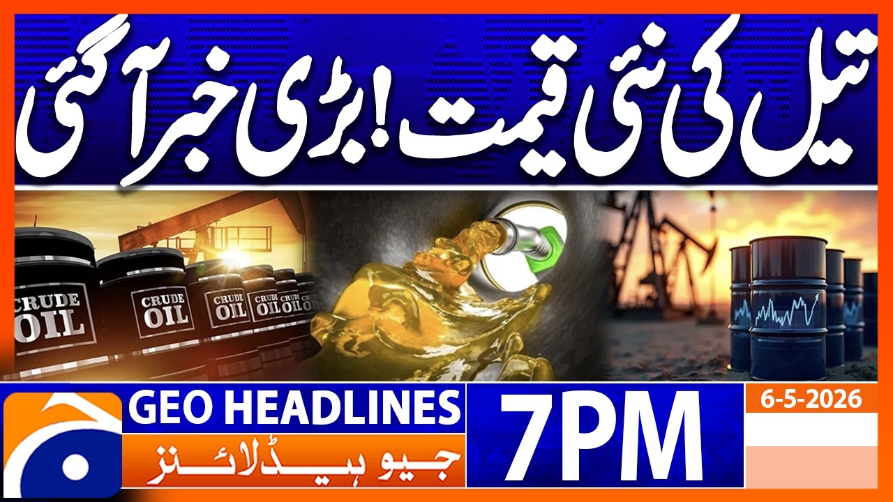 OIL PRICES SURGE - GLOBAL SHOCK | Geo News 7 PM Headlines | 6th May 2026