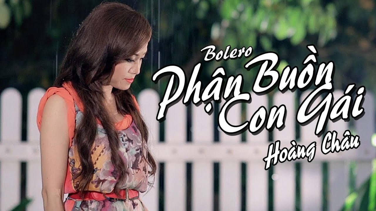 PHẬN BUỒN CON GÁI - HOÀNG CHÂU | OFFICIAL MUSIC VIDEO