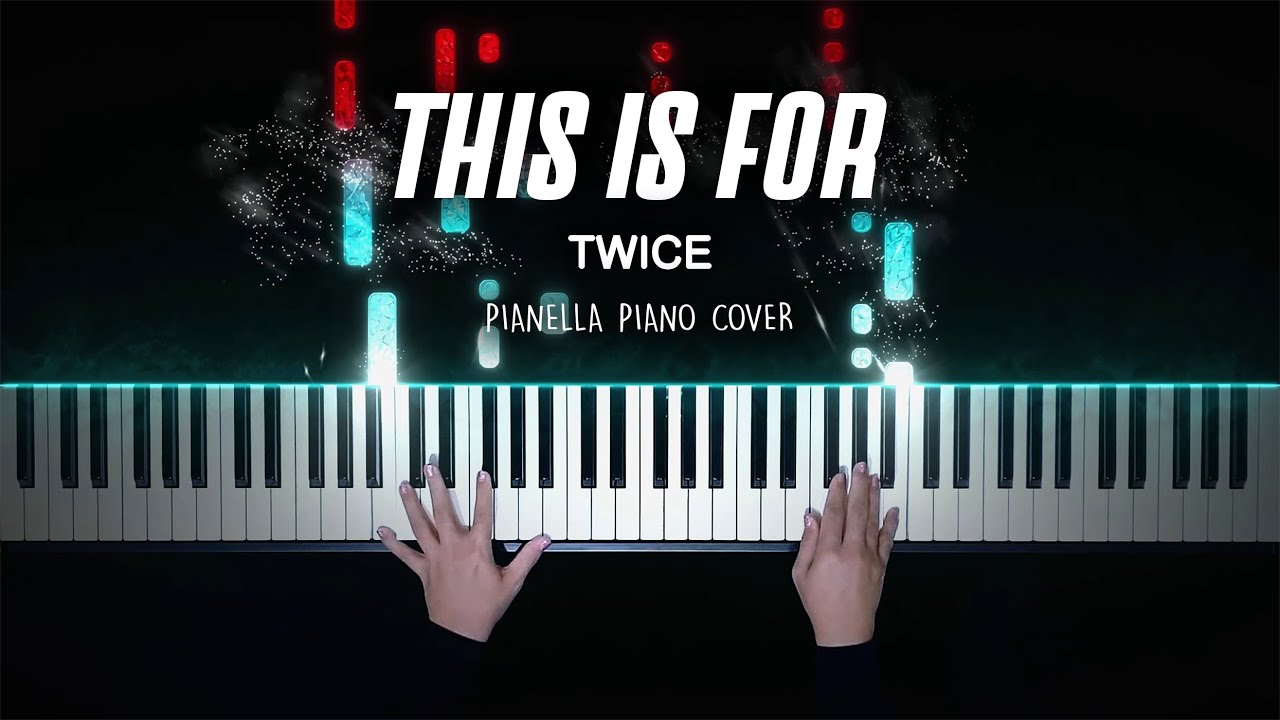 TWICE - THIS IS FOR | Piano Cover by Pianella Piano